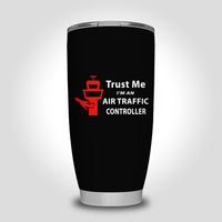 Thumbnail for Trust Me I'm an Air Traffic Controller Designed Tumbler Travel Mugs