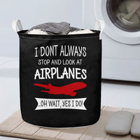 Thumbnail for I Don't Always Stop and Look at Airplanes Designed Laundry Baskets