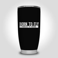 Thumbnail for Born To Fly Forced To Work Designed Tumbler Travel Mugs