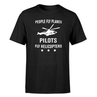 Thumbnail for People Fly Planes Pilots Fly Helicopters Designed T-Shirts