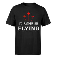 Thumbnail for I'D Rather Be Flying Designed T-Shirts