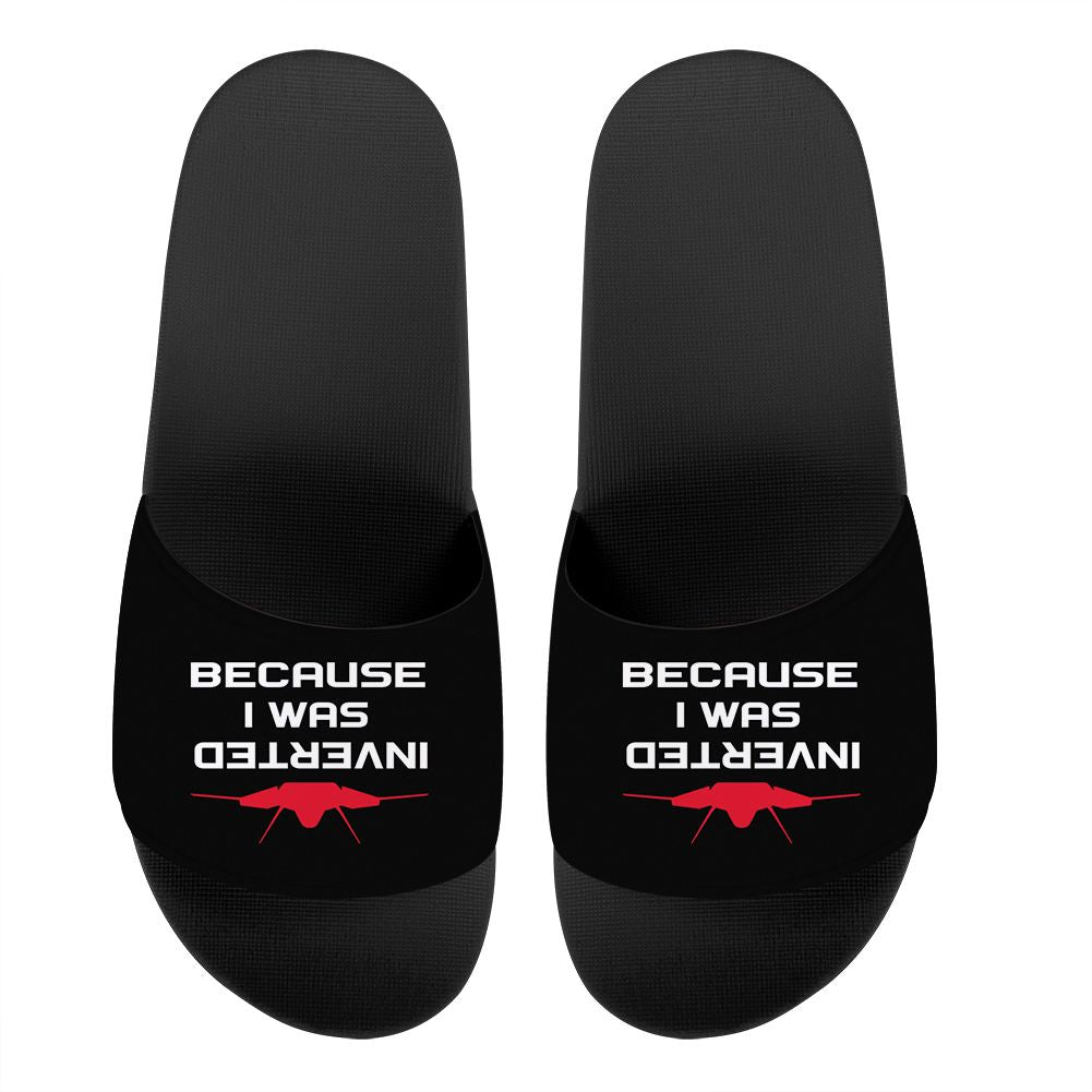 Because I was Inverted Designed Sport Slippers