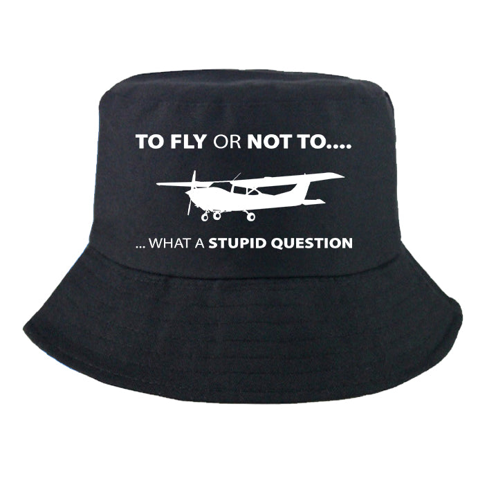 To Fly or Not To What a Stupid Question Designed Summer & Stylish Hats