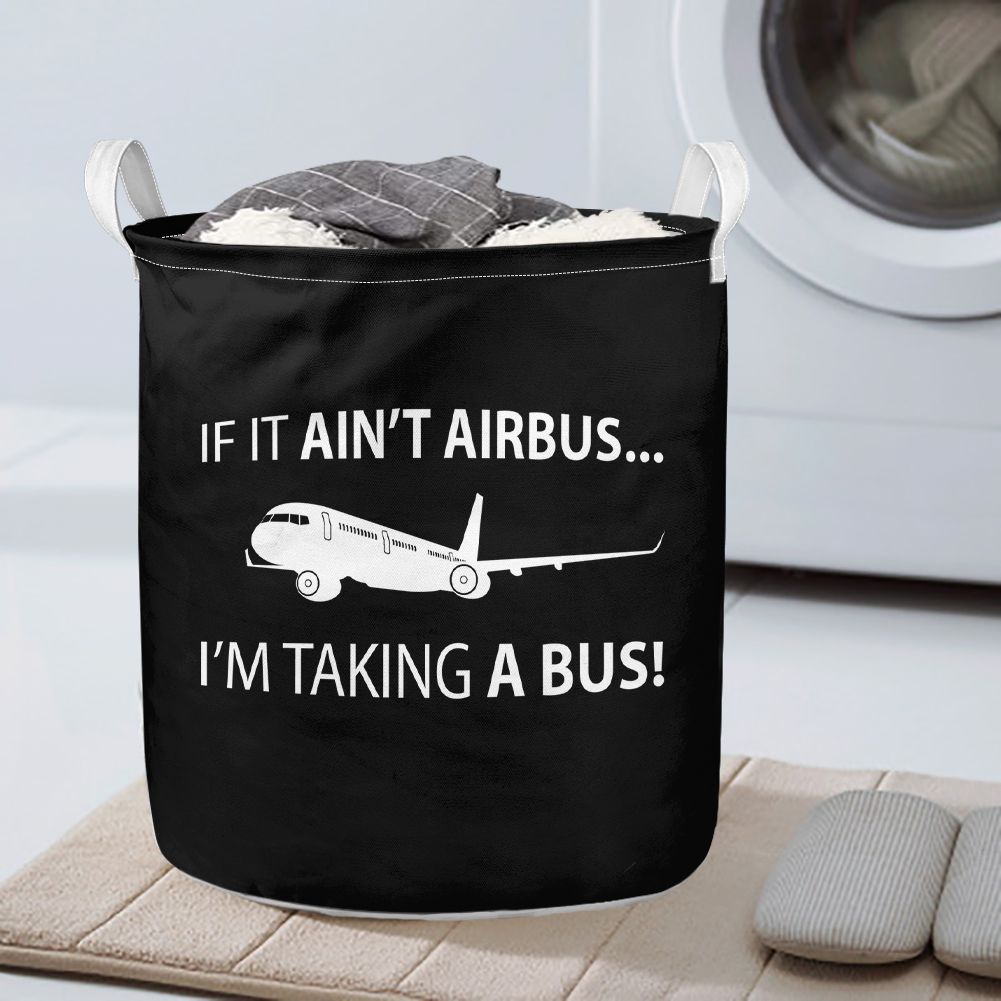 If It Ain't Airbus I'm Taking A Bus Designed Laundry Baskets