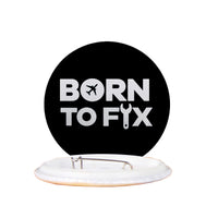 Thumbnail for Born To Fix Airplanes Designed Pins