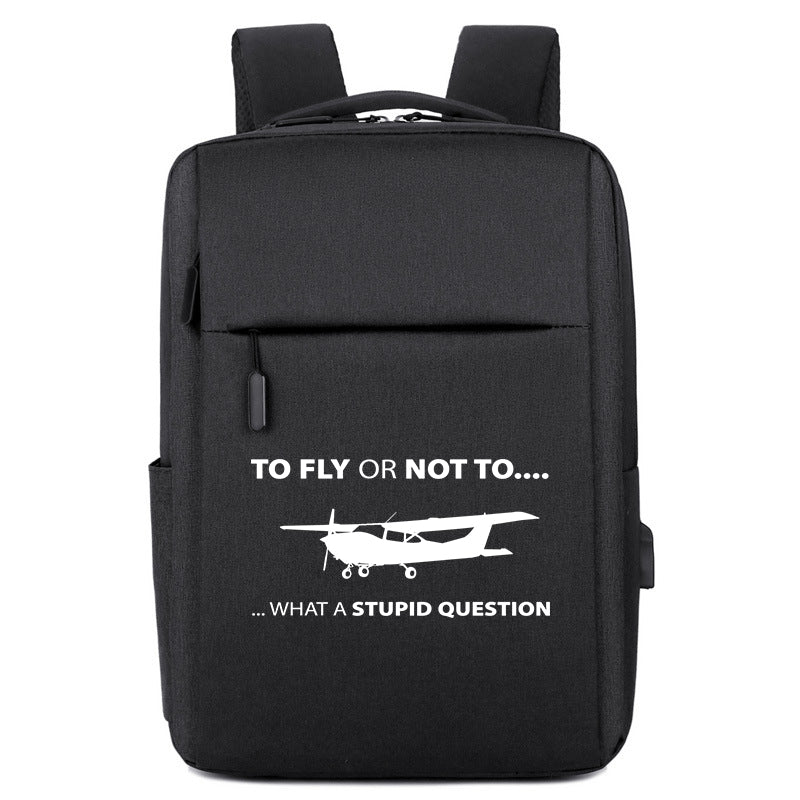 To Fly or Not To What a Stupid Question Designed Super Travel Bags