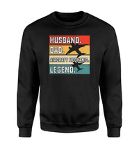 Thumbnail for Husband & Dad & Aircraft Mechanic & Legend Designed Sweatshirts