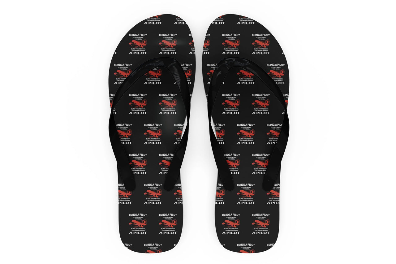 If You're Cool You're Probably a Pilot Designed Slippers (Flip Flops)