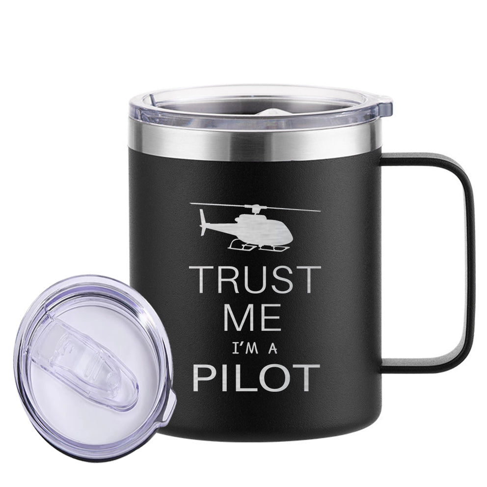 Trust Me I'm a Pilot (Helicopter) Designed Stainless Steel Laser Engraved Mugs