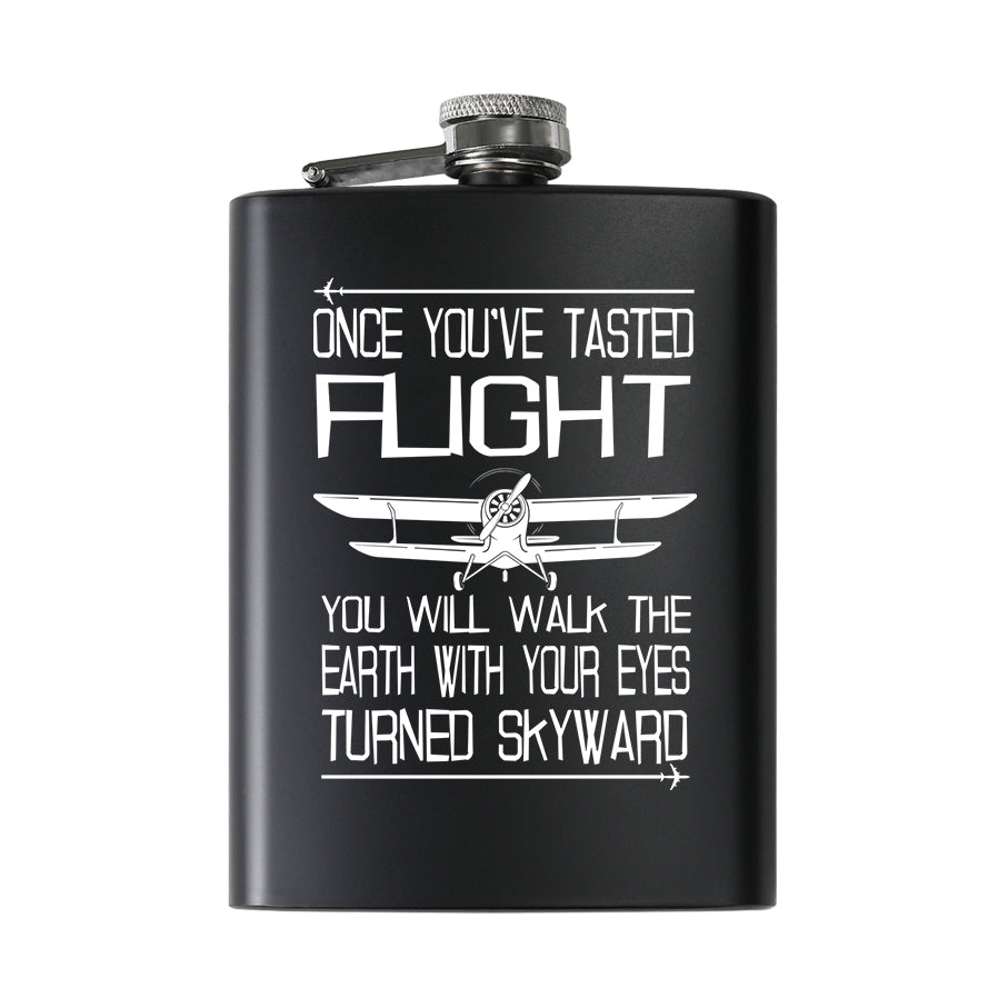Once You've Tasted Flight Designed Stainless Steel Hip Flasks