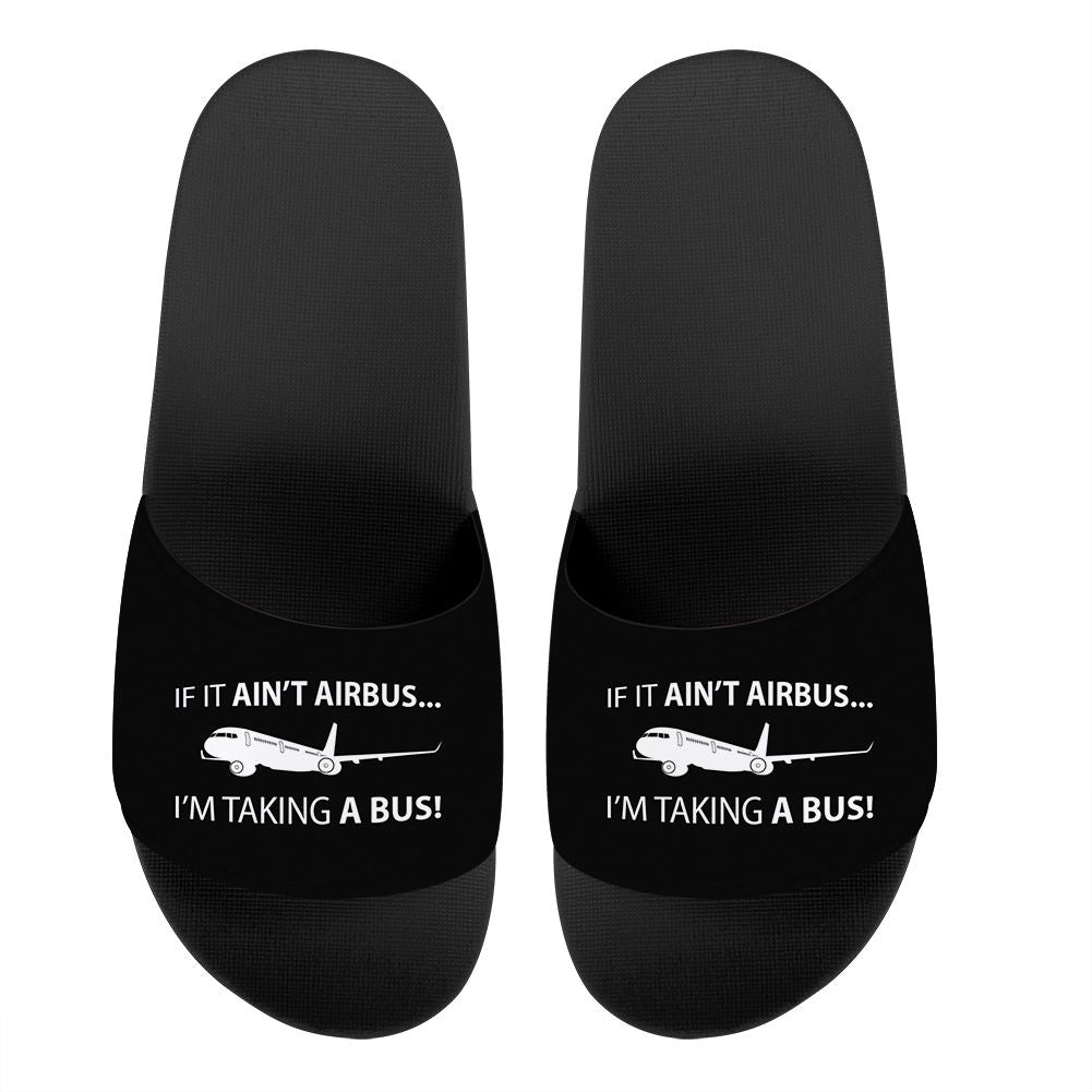 If It Ain't Airbus I'm Taking A Bus Designed Sport Slippers