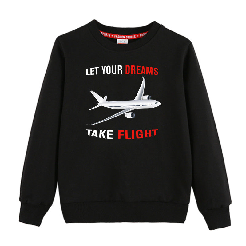 Let Your Dreams Take Flight Designed "CHILDREN" Sweatshirts