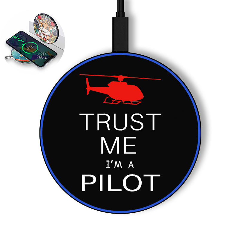 Trust Me I'm a Pilot (Helicopter) Designed Wireless Chargers