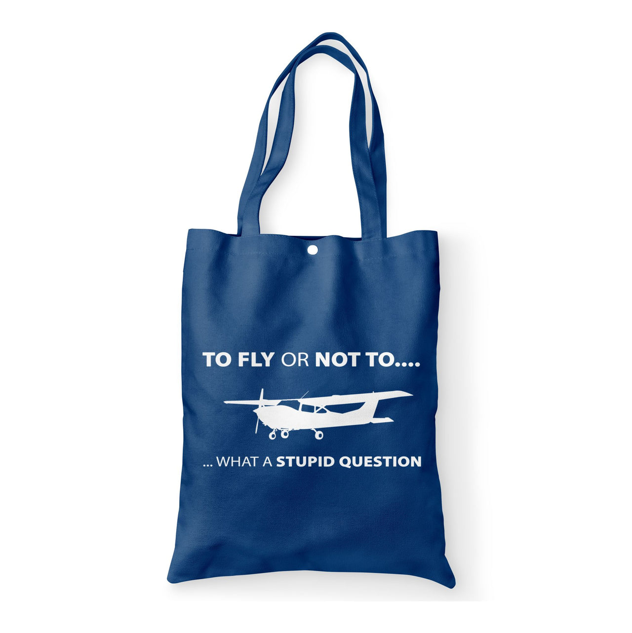 To Fly or Not To What a Stupid Question Designed Tote Bags