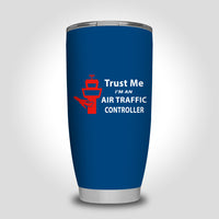 Thumbnail for Trust Me I'm an Air Traffic Controller Designed Tumbler Travel Mugs