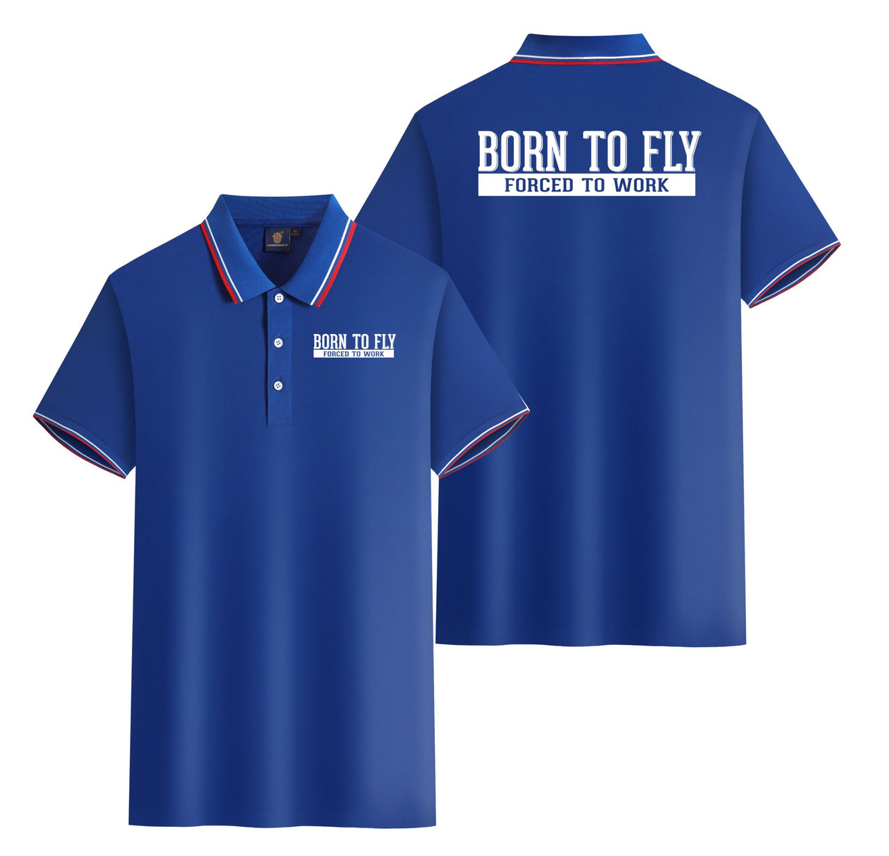 Born To Fly Forced To Work Designed Stylish Polo T-Shirts (Double-Side)