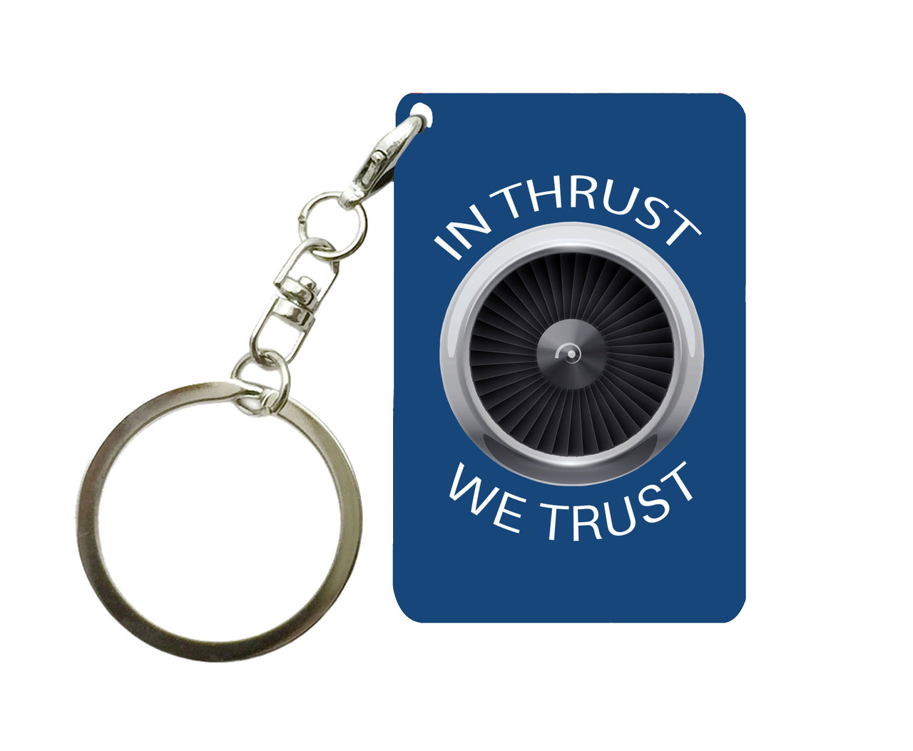 In Thrust We Trust Designed Key Chains