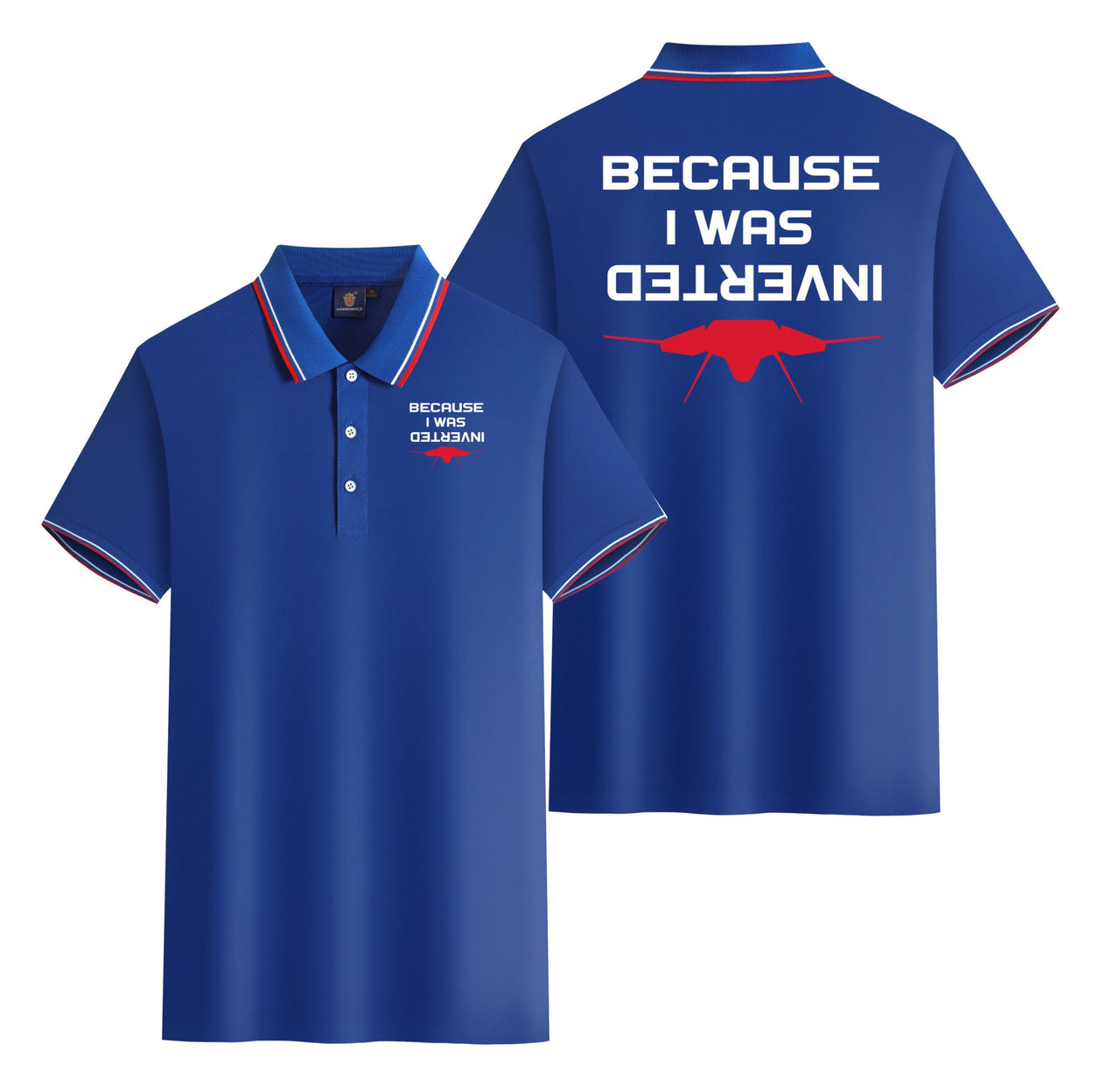 Because I was Inverted Designed Stylish Polo T-Shirts (Double-Side)