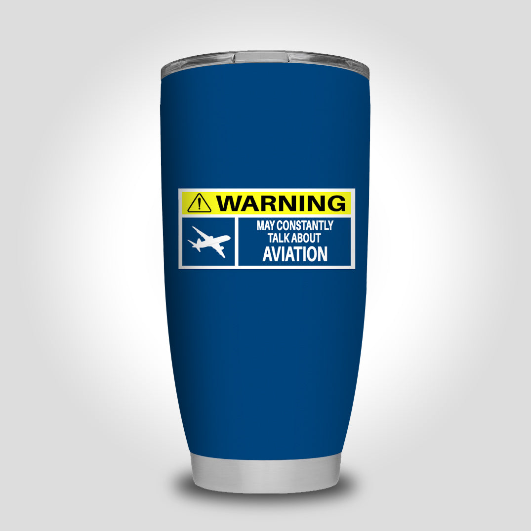 Warning May Constantly Talk About Aviation Designed Tumbler Travel Mugs