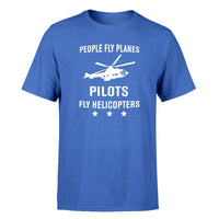 Thumbnail for People Fly Planes Pilots Fly Helicopters Designed T-Shirts