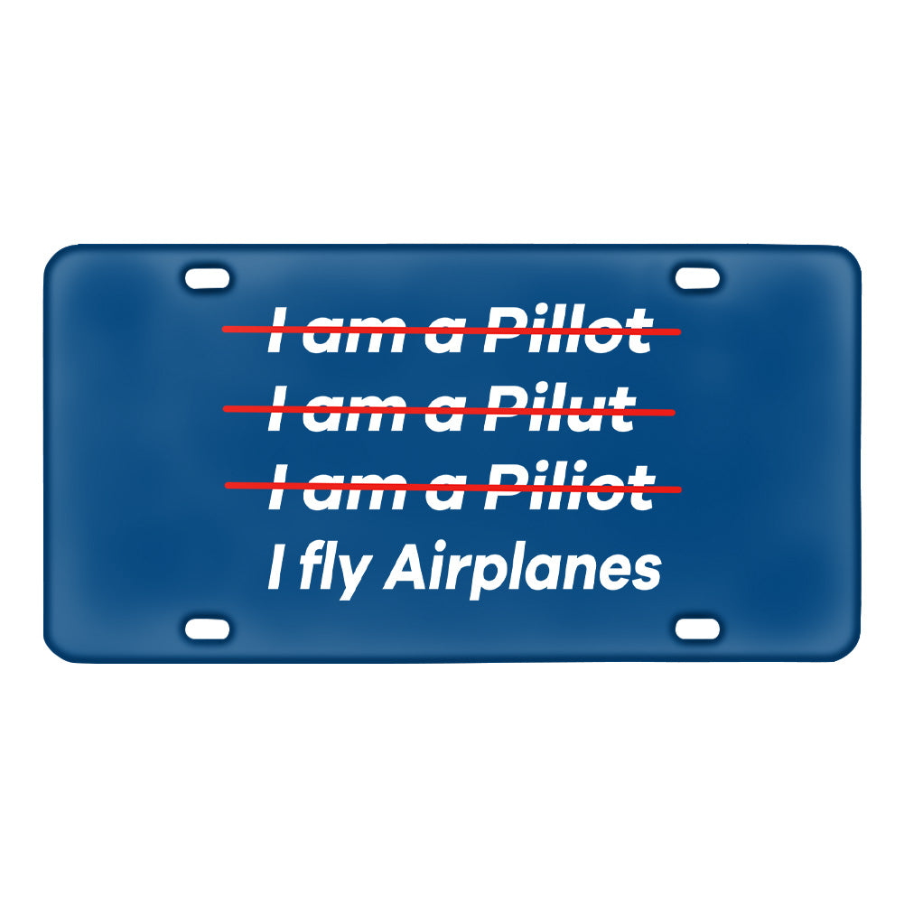 I Fly Airplanes Designed Metal (License) Plates