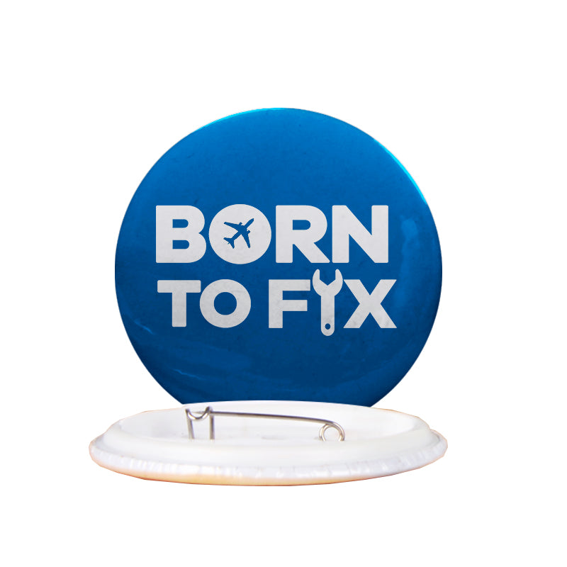 Born To Fix Airplanes Designed Pins
