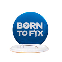 Thumbnail for Born To Fix Airplanes Designed Pins