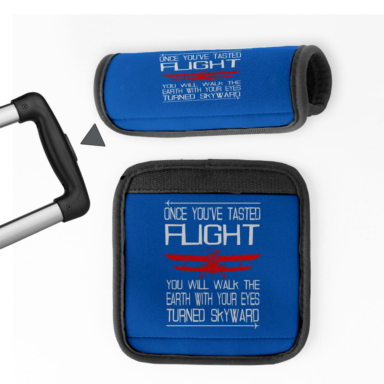 Once You've Tasted Flight Designed Neoprene Luggage Handle Covers