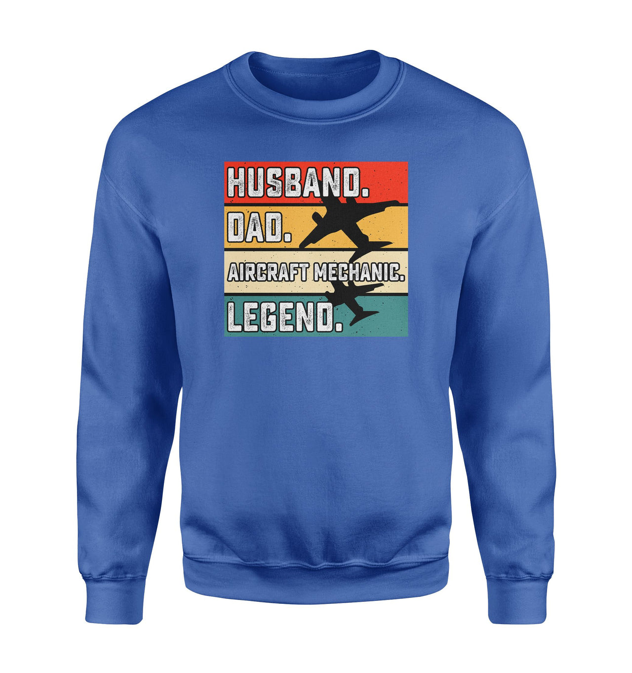 Husband & Dad & Aircraft Mechanic & Legend Designed Sweatshirts