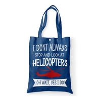 Thumbnail for I Don't Always Stop and Look at Helicopters Designed Tote Bags