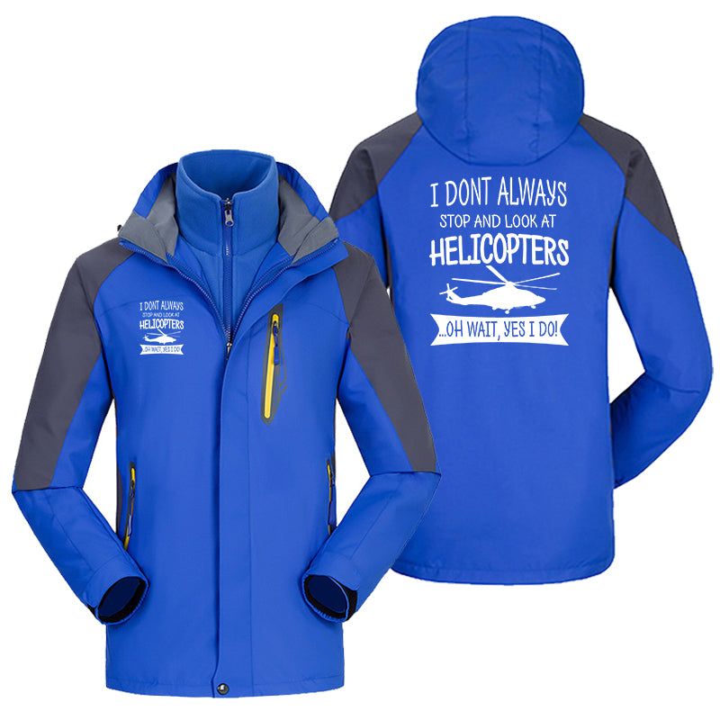 I Don't Always Stop and Look at Helicopters Designed Thick Skiing Jackets