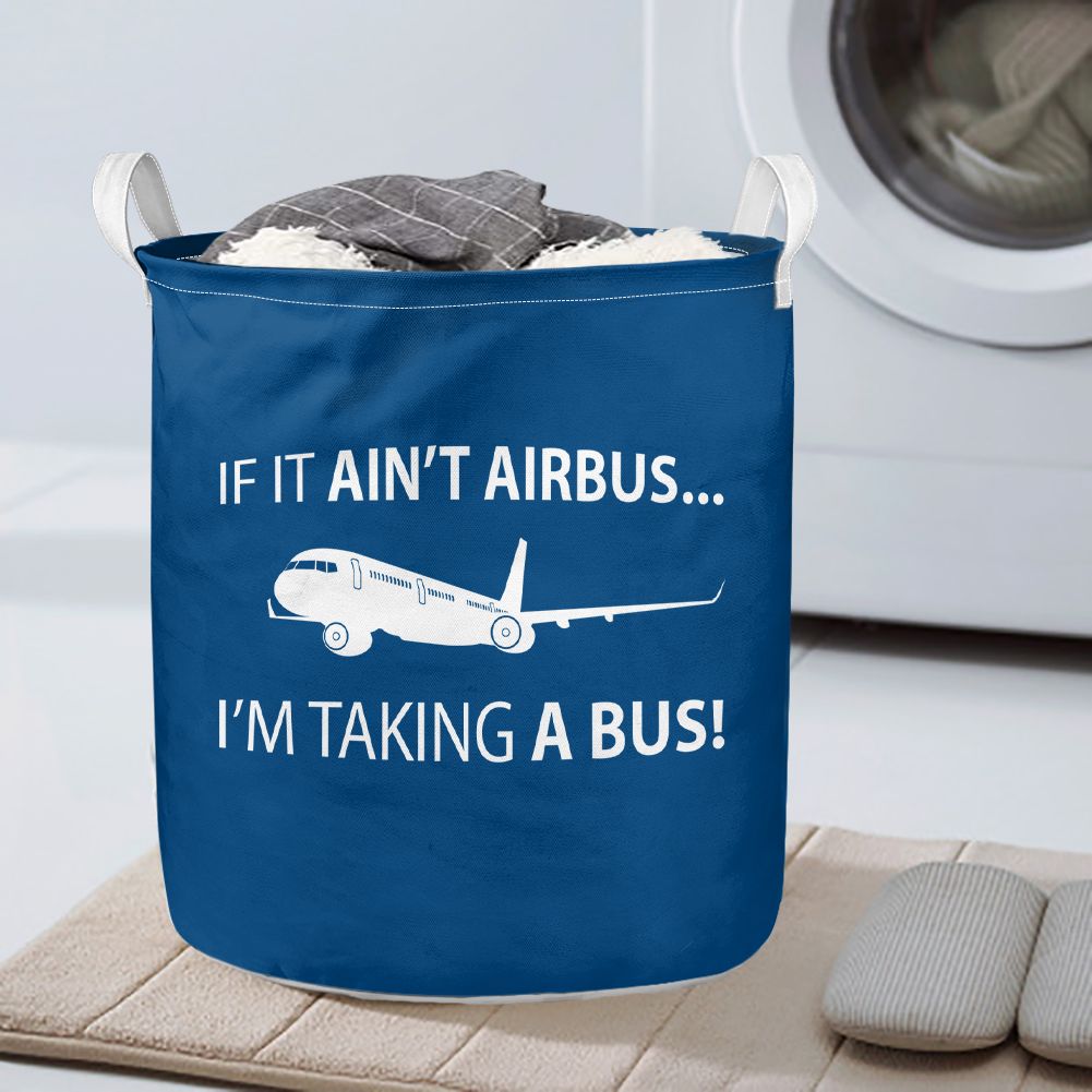 If It Ain't Airbus I'm Taking A Bus Designed Laundry Baskets