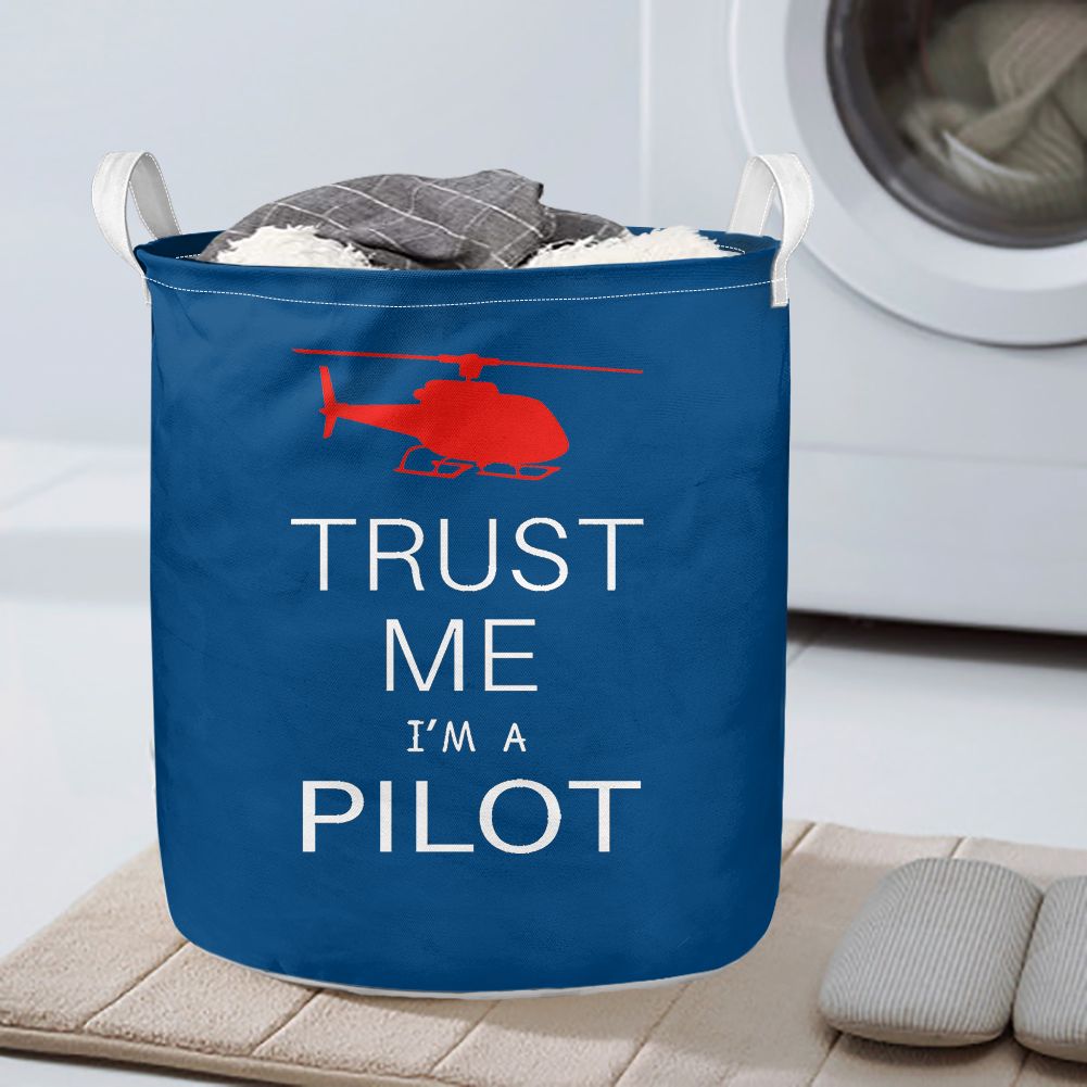 Trust Me I'm a Pilot (Helicopter) Designed Laundry Baskets