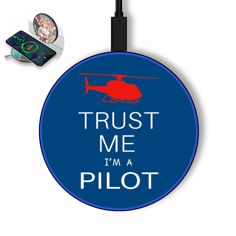 Trust Me I'm a Pilot (Helicopter) Designed Wireless Chargers