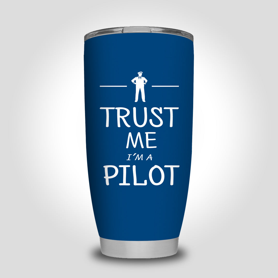 Trust Me I'm a Pilot Designed Tumbler Travel Mugs