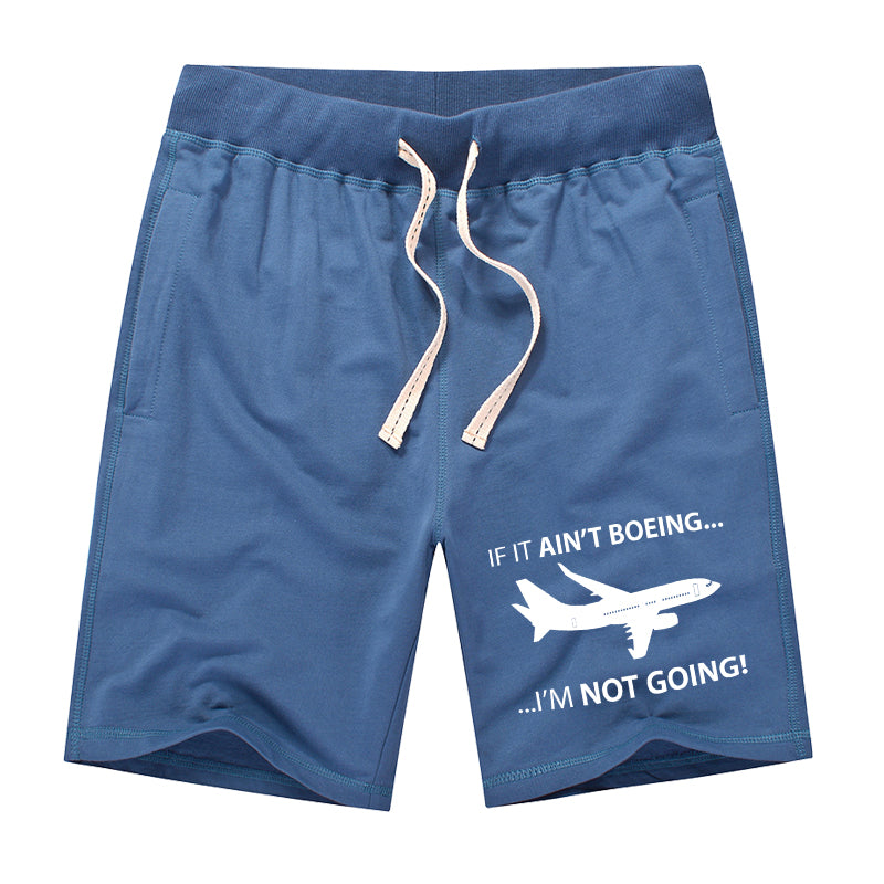 If It Ain't Boeing I'm Not Going! Designed Cotton Shorts