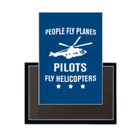 Thumbnail for People Fly Planes Pilots Fly Helicopters Designed Magnets