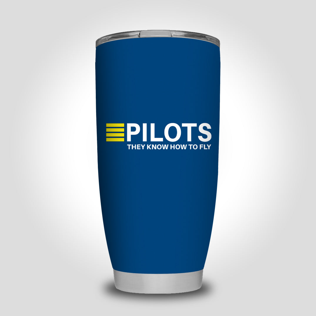 Pilots They Know How To Fly Designed Tumbler Travel Mugs