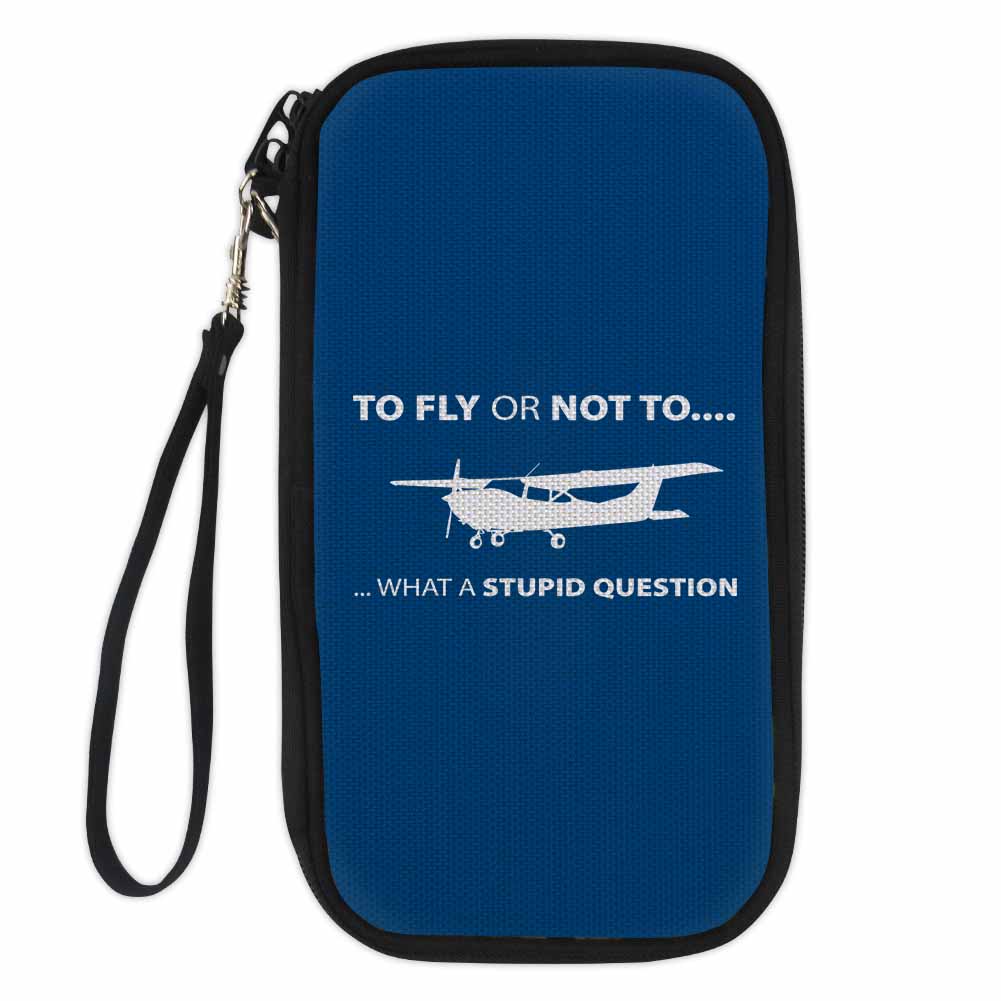 To Fly or Not To What a Stupid Question Designed Travel Cases & Wallets