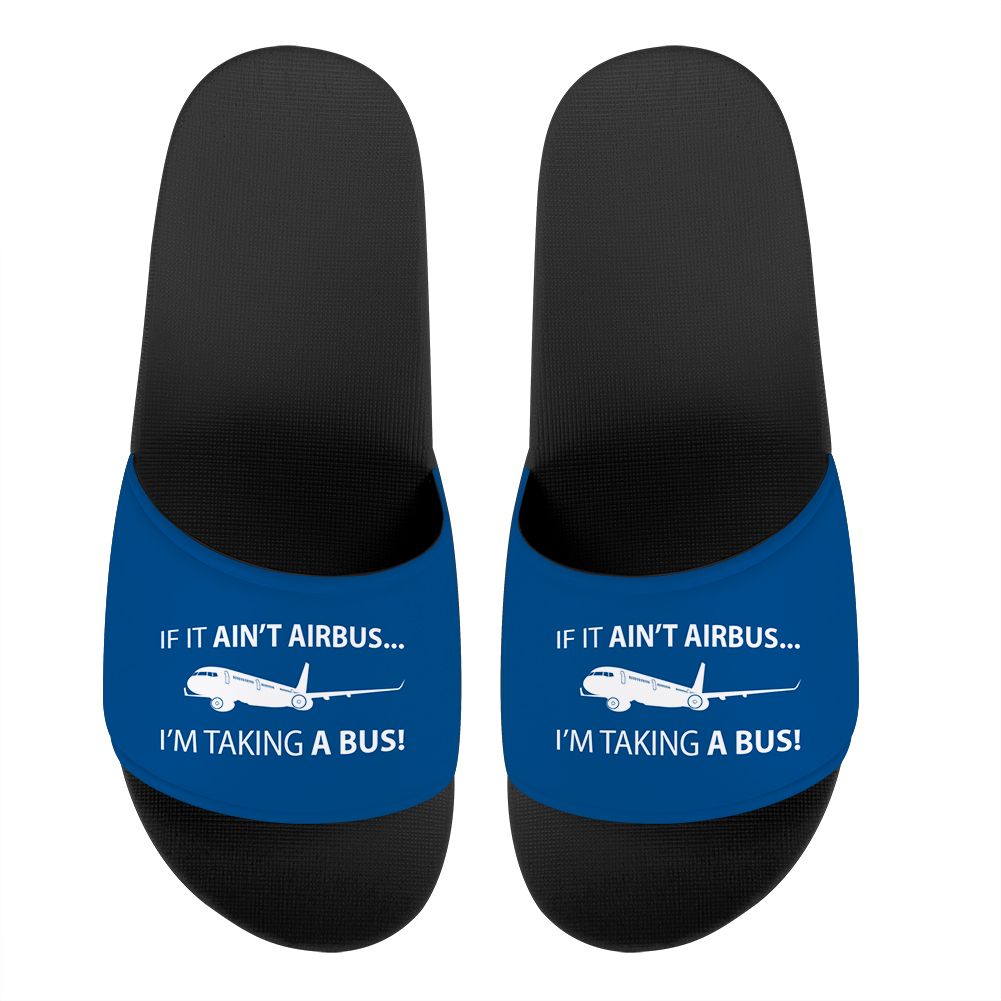 If It Ain't Airbus I'm Taking A Bus Designed Sport Slippers