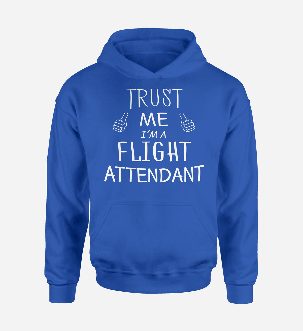 Trust Me I'm a Flight Attendant Designed Hoodies