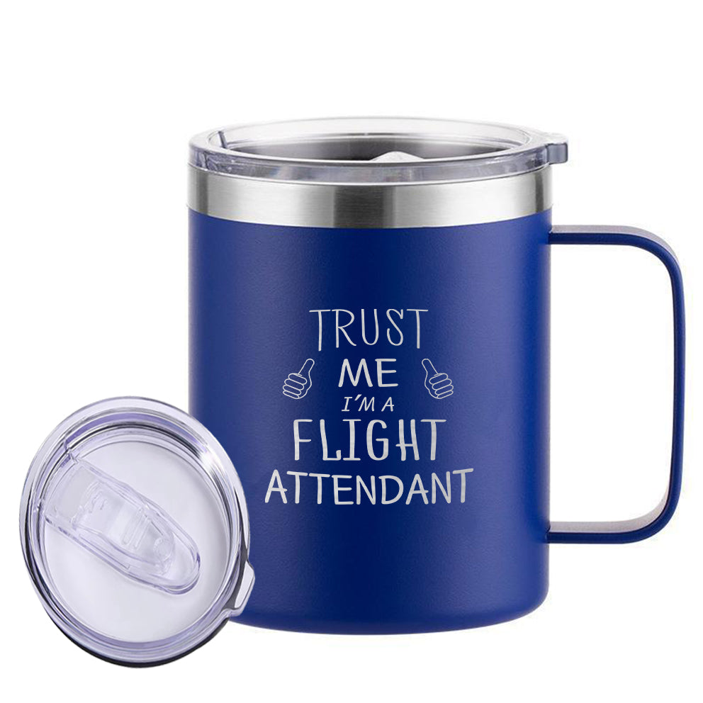 Trust Me I'm a Flight Attendant Designed Stainless Steel Laser Engraved Mugs