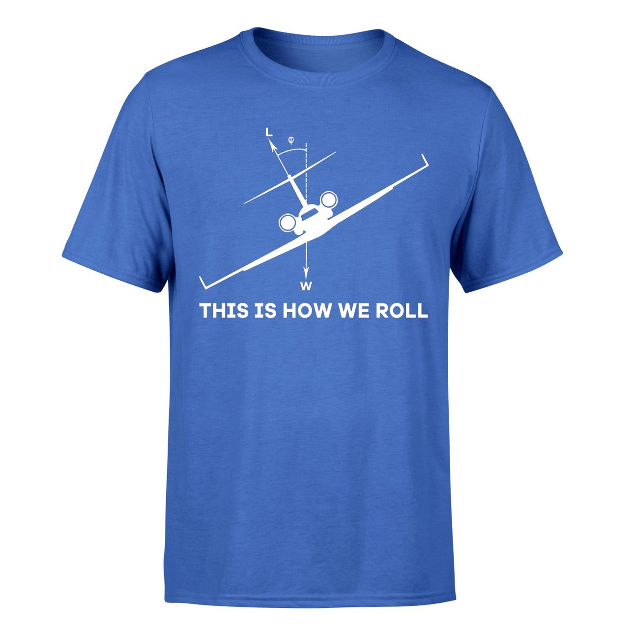 This is How We Roll Designed T-Shirts
