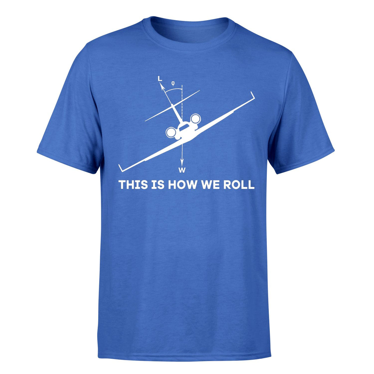 This is How We Roll Designed T-Shirts