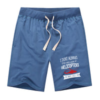 Thumbnail for I Don't Always Stop and Look at Helicopters Designed Cotton Shorts