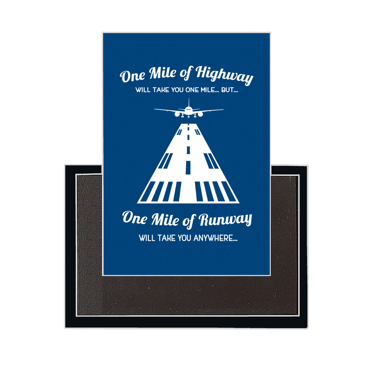 One Mile of Runway Will Take you Anywhere Designed Magnets