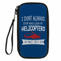 Thumbnail for I Don't Always Stop and Look at Helicopters Designed Travel Cases & Wallets