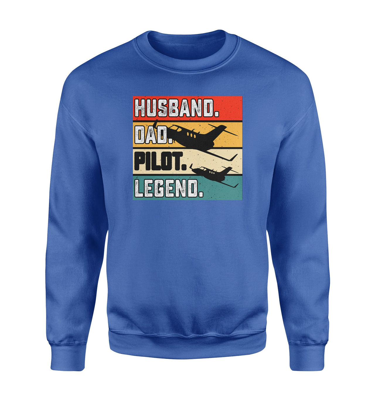 Husband & Dad & Pilot & Legend Designed Sweatshirts