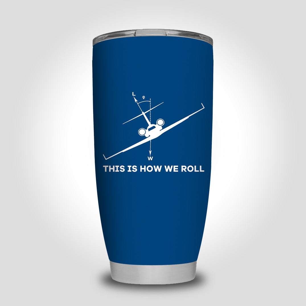 This is How We Roll Designed Tumbler Travel Mugs