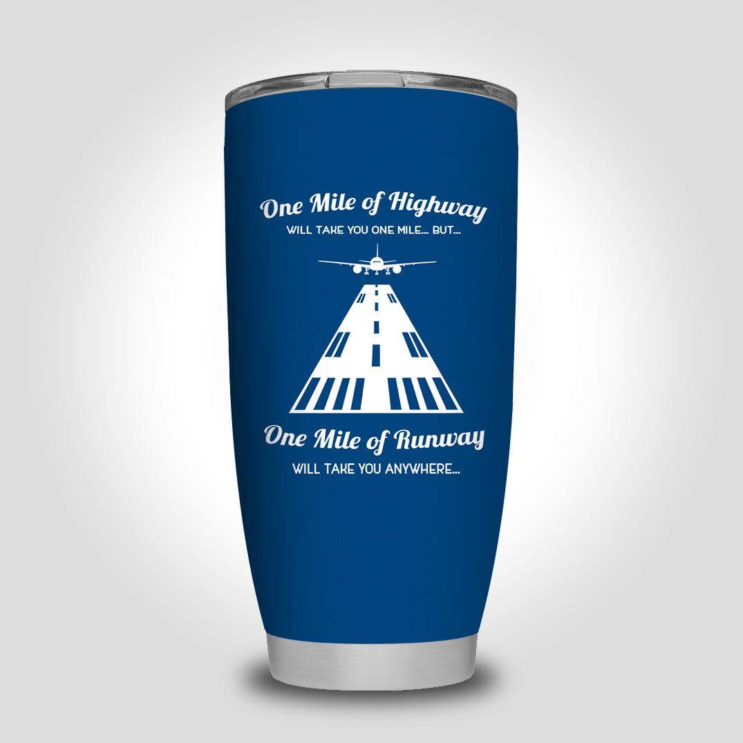 One Mile of Runway Will Take you Anywhere Designed Tumbler Travel Mugs